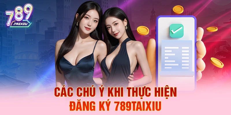 C&aacute;c ch&uacute; &yacute; khi thực hiện đăng k&yacute; win79