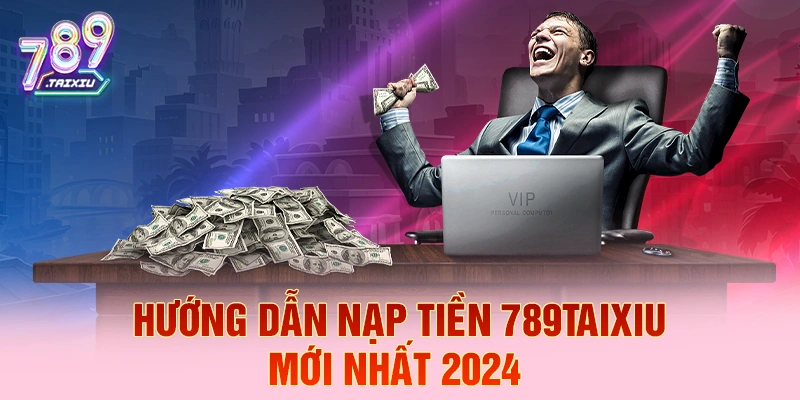 Hướng dẫn nạp tiền trên win79 chi tiết